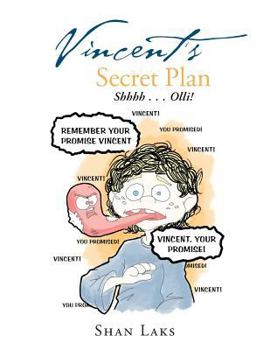 Paperback Vincent's Secret Plan: Shhhh . . . Olli!: Enticing Children to Clean the Teeth Had Never Been So Much Fun Book