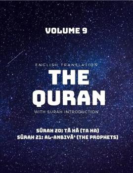 Paperback The Quran - English Translation with Surah Introduction - Volume 9: Surah 20: Ta Ha (Ta Ha); Surah 21: al-Anbiya' (The Prophets) Book