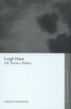 Leigh Hunt: Life, Poetics, Politics - Book  of the Routledge Studies in Romanticism
