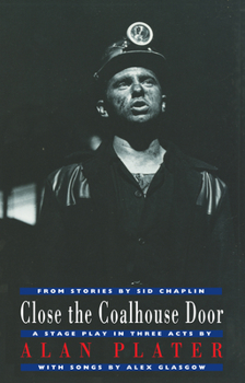 Paperback Close the Coalhouse Door: A Stage Play in Three Acts from Stories by Sid Chaplin Book