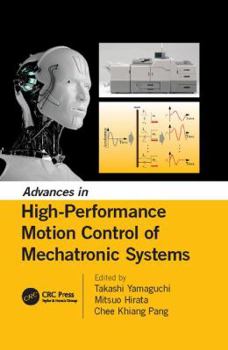 Paperback Advances in High-Performance Motion Control of Mechatronic Systems Book