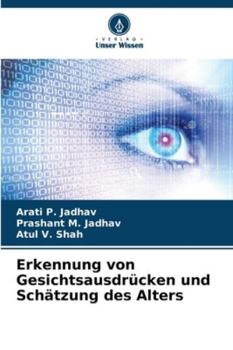 Erkennung von Gesichtsausdrücken und Schätzung des Alters (German Edition)
