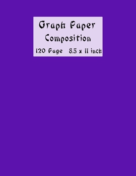 Graph Paper Composition Notebook: Graph Paper 5x5 Notebook - Large (8.5 x 11 inches) - 120 Pages -