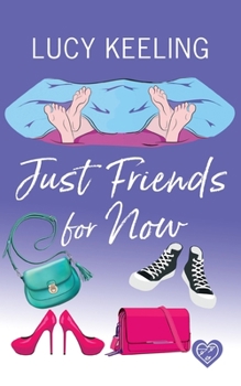Paperback Just Friends for Now: A laugh out loud romantic comedy Book