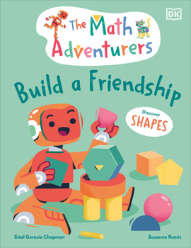 Hardcover The Math Adventurers Build a Friendship: Discover Shapes Book