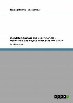 Paperback Die Metamorphose des Gegenstandes - Mythologie und Objekt-Kunst der Surrealisten [German] Book