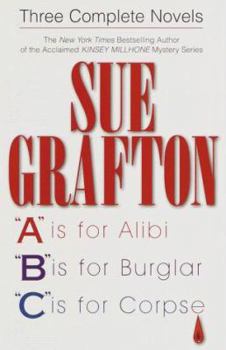 Hardcover Sue Grafton: Three Complete Novels; A, B & C: A is for Alibi; B Is for Burglar; C Is for Corpse Book