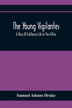 Paperback The Young Vigilantes: A Story Of California Life In The Fifties Book