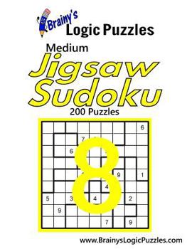 Paperback Brainy's Logic Puzzles Medium Jigsaw Sudoku #8: 200 Puzzles Book