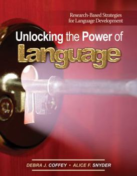 Paperback Unlocking the Power of Language: Research-Based Strategies for Language Development Book