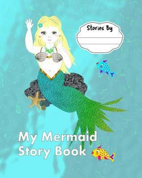 Paperback My Mermaid Story Book: Super Cute Kids Mermaid Theme Story Writing - Drawing Book