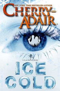Ice Cold - Book #3 of the T-FLAC: Black Rose Trilogy