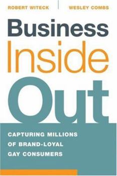 Hardcover Business Inside Out: Capturing Millions of Brand Loyal Gay Consumers Book