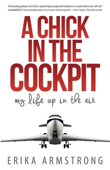 Paperback A Chick in the Cockpit: My Life Up in the Air Book