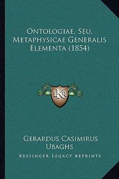 Paperback Ontologiae, Seu, Metaphysicae Generalis Elementa (1854) [Latin] Book