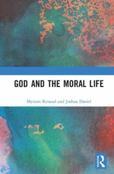 Hardcover God and the Moral Life Book
