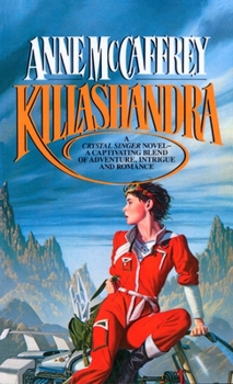 Killashandra - Book #2 of the Crystal singers universe