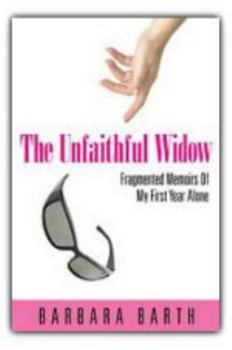 Paperback The Unfaithful Widow: Fragmented Memoirs Of My First Year Alone Book