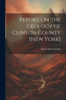 Paperback Report On the Geology of Clinton County [New York] Book