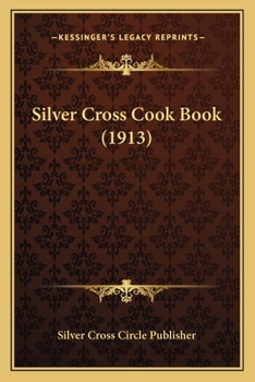 Paperback Silver Cross Cook Book (1913) Book