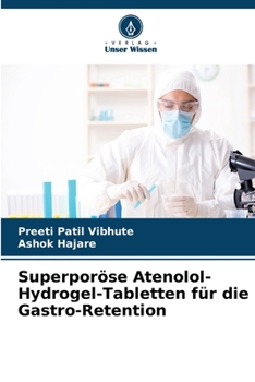 Paperback Superporöse Atenolol-Hydrogel-Tabletten für die Gastro-Retention [German] Book