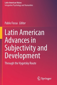 Paperback Latin American Advances in Subjectivity and Development: Through the Vygotsky Route Book