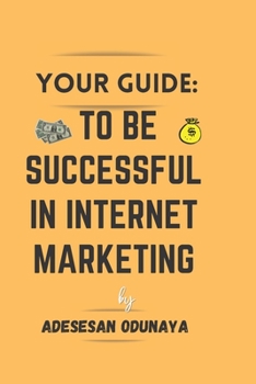 Paperback your quide: to be successful in internet marketing Book