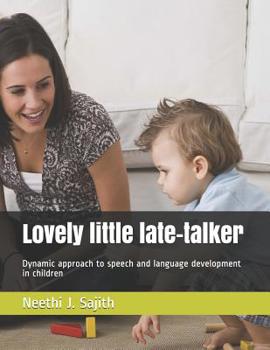 Paperback Lovely little late-talker: Dynamic approach to speech and language development in children Book