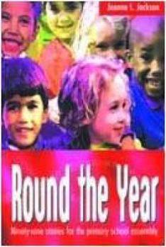 Paperback Round the Year: Ninety-Nine Stories for the Primary School Assembly Book