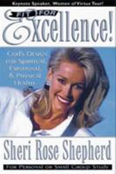 Paperback Fit for Excellence: God's Design for Spiritual, Emotional, and Physical Health Book