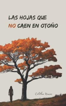 Paperback Las hojas que NO caen en otoño [Spanish] Book