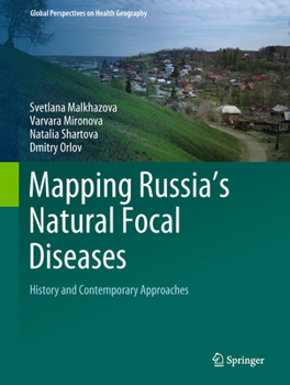 Hardcover Mapping Russia's Natural Focal Diseases: History and Contemporary Approaches Book
