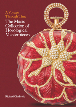 Hardcover Voyage Through Time: The Masis Collection of Horological Masterpieces Book