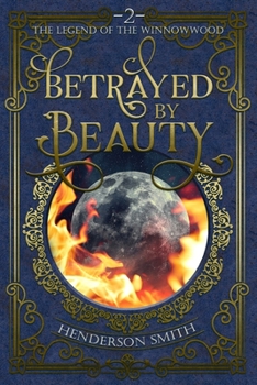 Paperback Betrayed by Beauty: The Legend of the Winnowwood Book