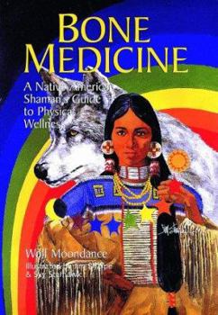 Paperback Bone Medicine: A Native American Shaman's Guide to Physical Wholeness Book