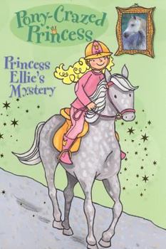 A Puzzle for Princess Ellie - Book #3 of the Pony-Crazed Princess