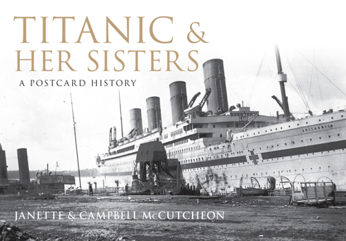 Paperback Titanic and Her Sisters: A Postcard History Book