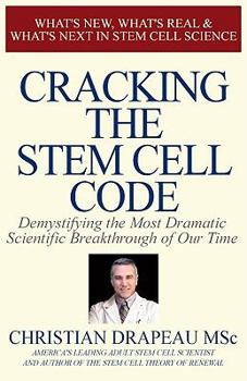 Hardcover Cracking the Stem Cell Code: Demystifying the Most Dramatic Scientific Breakthrough of Our Times Book