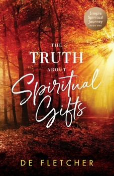 Paperback The Truth About Spiritual Gifts Book