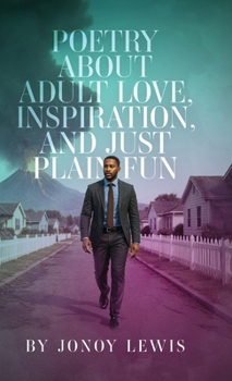 Hardcover Poetry about Adult Love, Inspiration, and Just Plain Fun Book