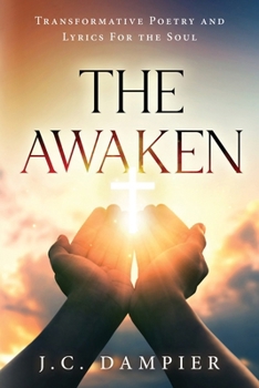 Paperback The Awaken: Transformative Poetry and Lyrics for the Soul Book
