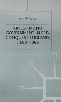 Hardcover Kingship and Government in Pre-Conquest England c.500-1066 Book