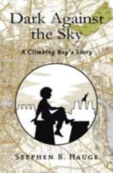 Paperback Dark Against the Sky: A Climbing Boy's Story Book