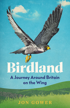 Hardcover Birdland: A Journey Around Britain on the Wing Book