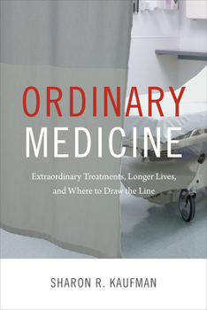 Paperback Ordinary Medicine: Extraordinary Treatments, Longer Lives, and Where to Draw the Line Book