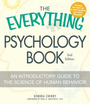 Paperback The Everything Psychology Book: Explore the Human Psyche and Understand Why We Do the Things We Do Book