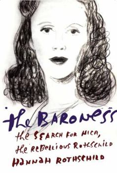 Hardcover The Baroness: The Search for Nica, the Rebellious Rothschild Book