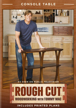 Rough Cut - Woodworking Tommy Mac: Console Table