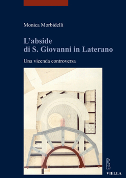 Paperback L'Abside Di S. Giovanni in Laterano: Una Vicenda Controversa [Italian] Book