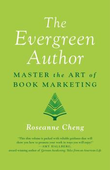 Paperback The Evergreen Author: Master the Art of Book Marketing Book